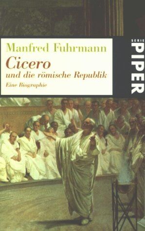 Manfred Fuhrmann - Cicero und die römische Republik. Eine Biographie. - Preis vom 02.10.2026 23:42:20 h