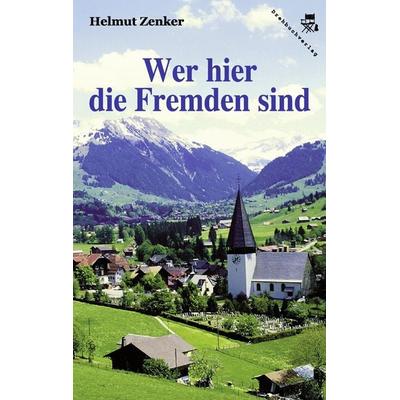 Wer hier die Fremden sind, Taschenbuch von Helmut Zenker, Der Drehbuchverlag, 978-3-902471-91-8