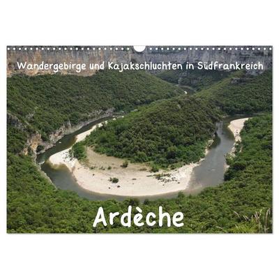 Ardèche · Wandergebirge und Kajakschluchten in Südfrankreich (Wandkalender 2026 DIN A3 quer), CALVENDO Monatskalender