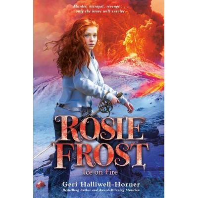 Rosie Frost: Ice on Fire, Gebundene Ausgabe von Geri Halliwell-Horner, Penguin LLC US, 978-0-593-62400-5