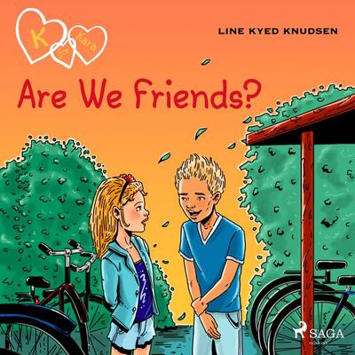 K for Kara 11 - Are We Friends? - Line Kyed Knudsen, Audio, 9788728010174