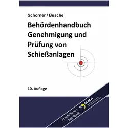 Behördenhandbuch Prüfung, Genehmigung und Betrieb von Schiessanlagen, Fachbücher von André Busche, Gerhard Schorner