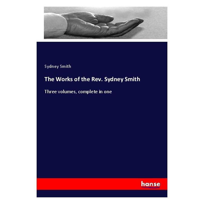 Hansebooks The Works of the Rev. Sydney Smith (Englisch, Softcover, Sydney Smith) (56018288)