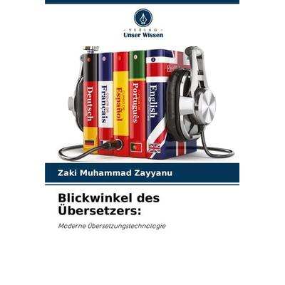 Blickwinkel des Übersetzers:, Taschenbuch von Zaki Muhammad Zayyanu, Verlag Unser Wissen, 978-620-7-97193-0