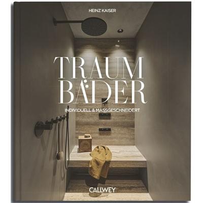 Traumbäder, Gebundene Ausgabe von Heinz Kaiser, Callwey, 978-3-7667-2711-4