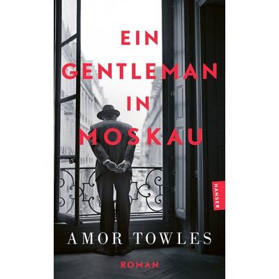Ein Gentleman in Moskau, Taschenbuch von Amor Towles, Hanser Taschenbuch, 978-3-446-28698-6