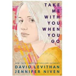 Take Me with You When You Go, Kinderbücher von Jennifer Niven, David Levithan