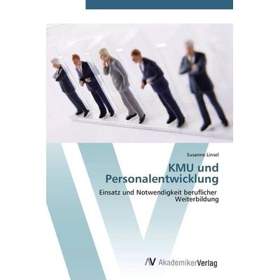 KMU und Personalentwicklung, Taschenbuch von Susanne Linsel, AV Akademikerverlag, 978-3-639-44716-3