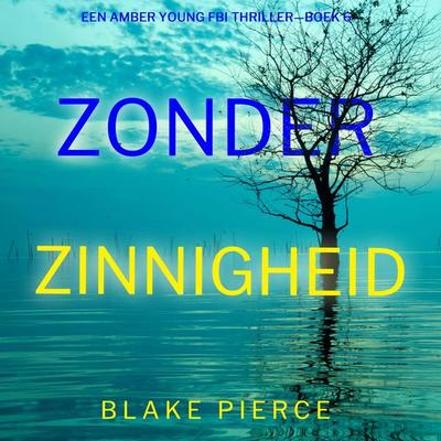 Zonder Zinnigheid (Een Amber Young Fbi Thriller—Boek 6) - Blake Pierce, Audio, 9798341554528