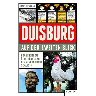 Duisburg auf den zweiten Blick, Taschenbuch von Martin Wedau, Klartext, 978-3-8375-2468-0