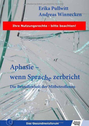 Erika Pullwitt - Aphasie - wenn Sprache zerbricht: Die Betroffenheit der Mitbetroffenen - Preis vom 15.10.2026 23:06:25 h