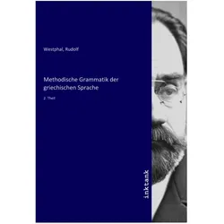 Methodische Grammatik der griechischen Sprache, Schulbücher von Rudolf Westphal
