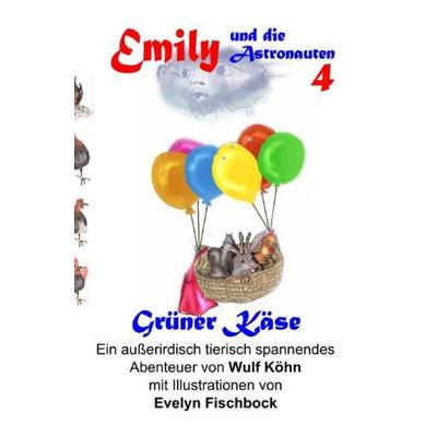 Emily und die Detektive / Emily ubd die Astronauten - Grüner Käse, Taschenbuch von Wulf Köhn, Epubli, 978-3-7529-5274-2