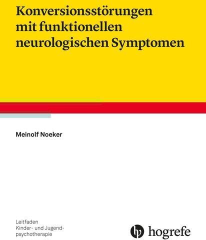 Meinolf Noeker - Konversionsstörungen mit funktionellen neurologischen Symptomen (Leitfaden Kinder- und Jugendpsychotherapie) - Preis vom 09.10.2026 07:28:09 h