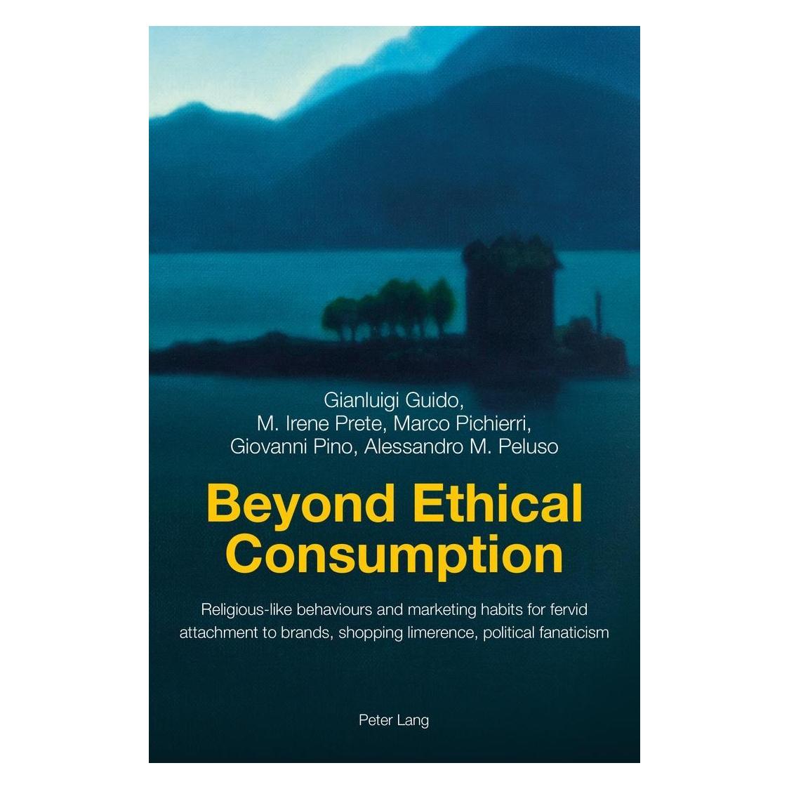 Peter Lang Beyond Ethical Consumption (Englisch, Softcover, Alessandro M. Peluso, Gianluigi Guido, Gianluigi Prete Guido, Giovanni Pino, M. Irene Prete, Marco Pichierri) (56037586)