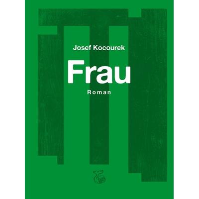 Frau, Gebundene Ausgabe von Josef Kocourek, Ketos, 978-3-903124-35-6