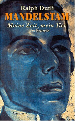 Ralph Dutli - Mandelstam. Meine Zeit, mein Tier - Preis vom 09.10.2026 07:28:09 h
