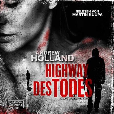 Highway des Todes - Andrew Holland, Audio, 4251888720856