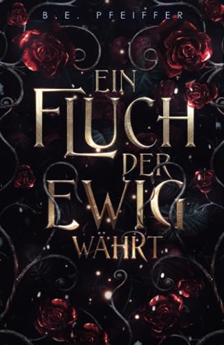 B.E. Pfeiffer - Ein Fluch der ewig währt: Sinnlicher Romantasy Einzelband mit dem Herrn der Hölle persönlich - Preis vom 11.10.2026 03:10:56 h