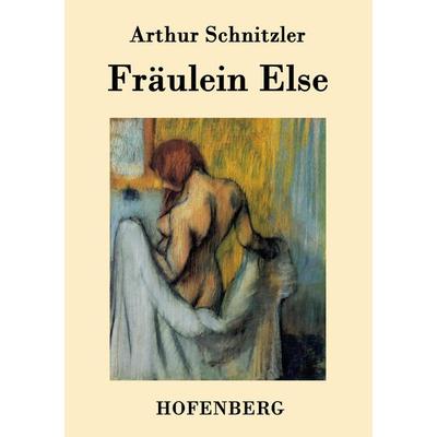 Fräulein Else, Taschenbuch von Arthur Schnitzler, Henricus - Edition Deutsche Klassik GmbH, Berlin, 978-3-8430-1895-1