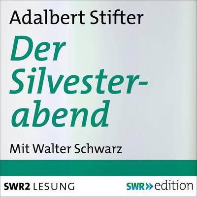 Der Silvesterabend - Adalbert Stifter, Audio, 4056198081402