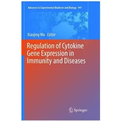 Regulation of Cytokine Gene Expression in Immunity and Diseases, Fachbücher von Xiaojing Ma