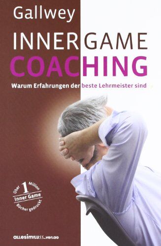 Gallwey, W. Timothy - Inner Game Coaching: Warum Erfahrungen der beste Lehrmeister sind - Preis vom 13.10.2026 11:25:28 h