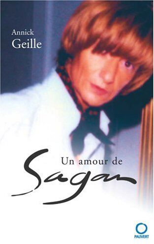 Annick Geille - Un amour de Sagan - Preis vom 15.10.2026 23:06:25 h