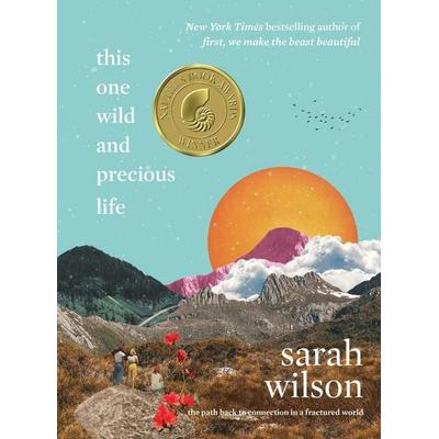 This One Wild and Precious Life, Gebundene Ausgabe von Sarah Wilson, Harper Collins Publ. USA, 978-0-06-296297-3