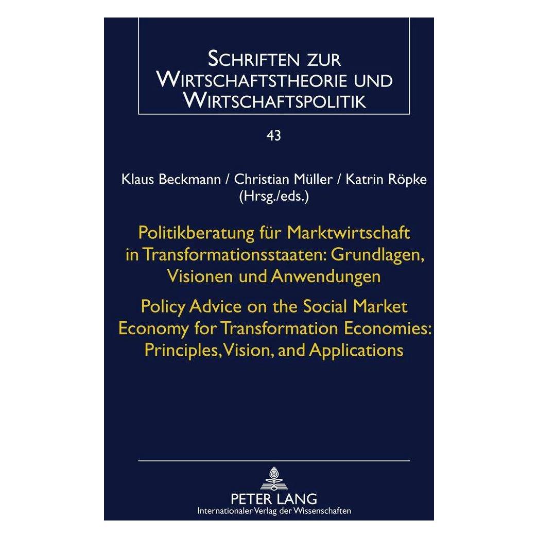 Peter Lang Politikberatung für Marktwirtschaft in Transformationsstaaten: Grundlagen, Visionen und Anwendu (Deutsch, Englisch, Hardcover, Christian Müller, Katrin Röpke, Klaus Beckmann) (41808683)