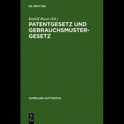 Patentgesetz und Gebrauchsmustergesetz, Gebundene Ausgabe von , De Gruyter, 978-3-11-103046-3