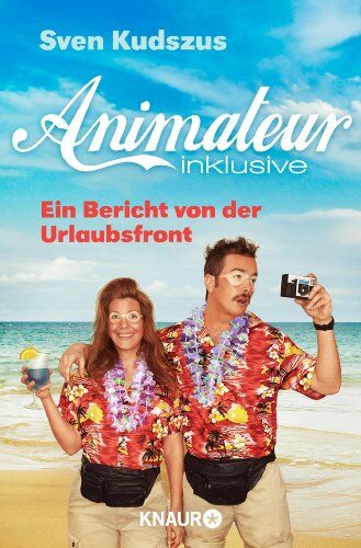 Sven Kudszus - Animateur inklusive: Ein Bericht von der Urlaubsfront - Preis vom 04.10.2026 03:51:26 h
