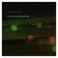 Sacred Bones, Schallplatten, Father Mother Sister Brother - O.S.T. (Jim Jarmusch & Anika)
