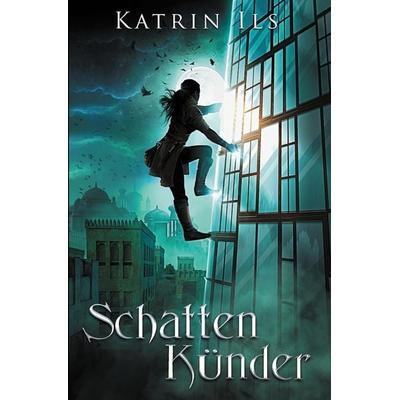 Schattenkünder, Taschenbuch von Katrin Ils, Tolino Media, 978-3-7592-4368-3
