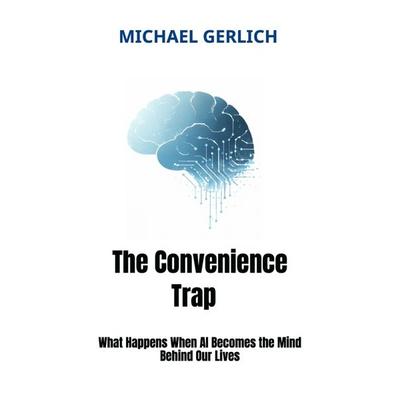 The Convenience Trap, Taschenbuch von Michael Gerlich, Bookmundo, 978-94-038-3324-8