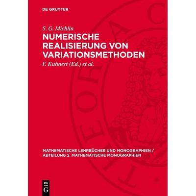 Numerische Realisierung von Variationsmethoden, Gebundene Ausgabe von S. G. Michlin, De Gruyter, 978-3-11-271058-6