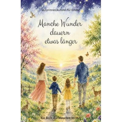 Manche Wunder dauern etwas länger, Taschenbuch von Renate Schober, Epubli, 978-3-565-77608-5