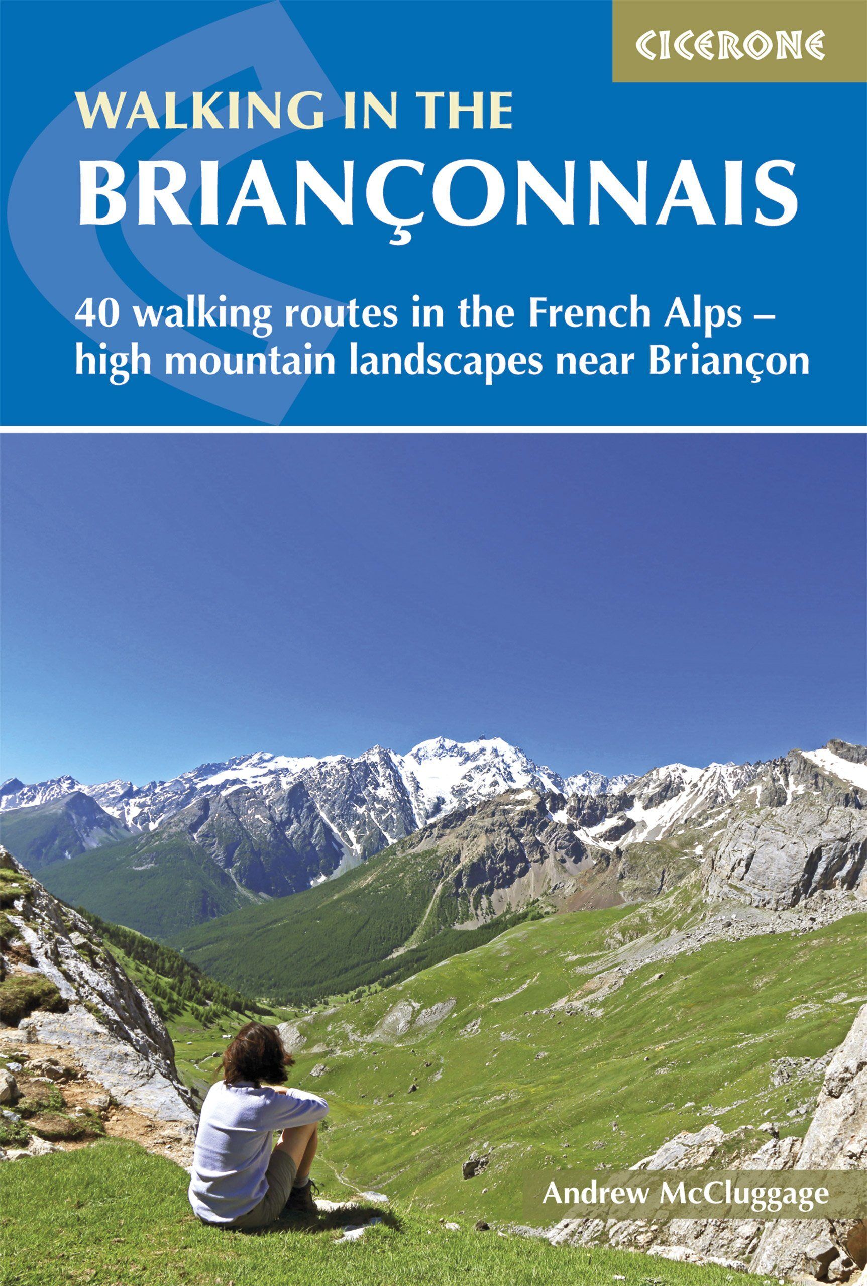Guide de randonnées (en anglais) - Walking in the Briançonnais :40 walking routes in the French Alps   Cicerone