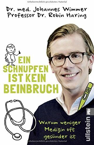 Johannes Wimmer - Ein Schnupfen ist kein Beinbruch: Warum weniger Medizin oft gesünder ist - Preis vom 13.10.2026 11:25:28 h