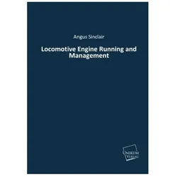 Locomotive Engine Running and Management, Ratgeber von Angus Sinclair