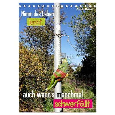 Nimm das Leben leicht, auch wenn's manchmal schwerfällt (Tischkalender 2027 DIN A5 hoch), CALVENDO Monatskalender