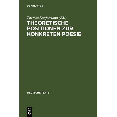 Theoretische Positionen zur Konkreten Poesie, Gebundene Ausgabe von , De Gruyter, 978-3-484-19032-0