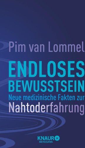 Pim van Lommel - Endloses Bewusstsein: Neue medizinische Fakten zur Nahtoderfahrung - Preis vom 30.09.2026 22:30:23 h