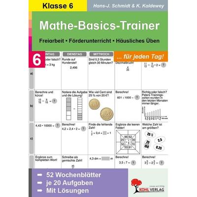 Mathe-Basics-Trainer / Klasse 6, Taschenbuch von Hans-J. Schmidt,Kurt Kaldewey, KOHL VERLAG Der Verlag mit dem Baum, 978-3-86632-339-1