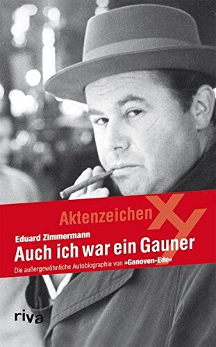 Eduard Zimmermann - Auch ich war ein Gauner: Die Außergewöhnliche Autobiographie Von Ganoven-Ede - Preis vom 06.10.2026 07:26:00 h