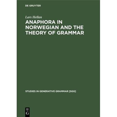 Anaphora in Norwegian and the Theory of Grammar, Gebundene Ausgabe von Lars Hellan, De Gruyter Oldenbourg, 978-3-11-013069-0