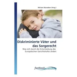 Diskriminierte Väter und das Sorgerecht, Fachbücher von Miriam Marseken