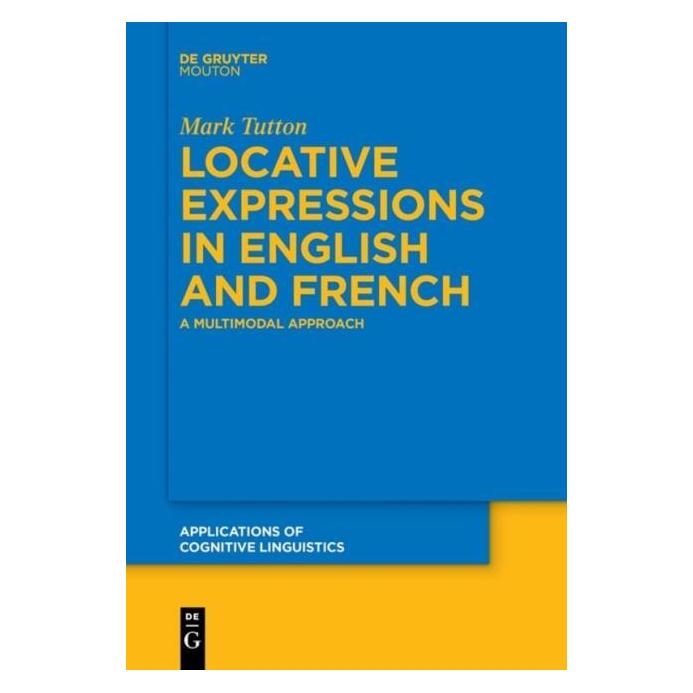 De Gruyter Tutton:Locative Expressions in English (Englisch, Hardcover, Mark Tutton) (67767764)