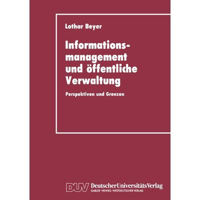 Informationsmanagement und öffentliche Verwaltung, Taschenbuch von Lothar Beyer, Deutscher Universitätsverlag, 978-3-8244-2033-9