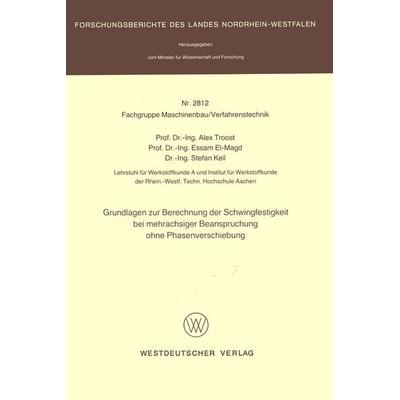 Grundlagen zur Berechnung der Schwingfestigkeit bei mehrachsiger Beanspruchung ohne Phasenverschiebung, Taschenbuch von Alex Troost, VS Verlag für